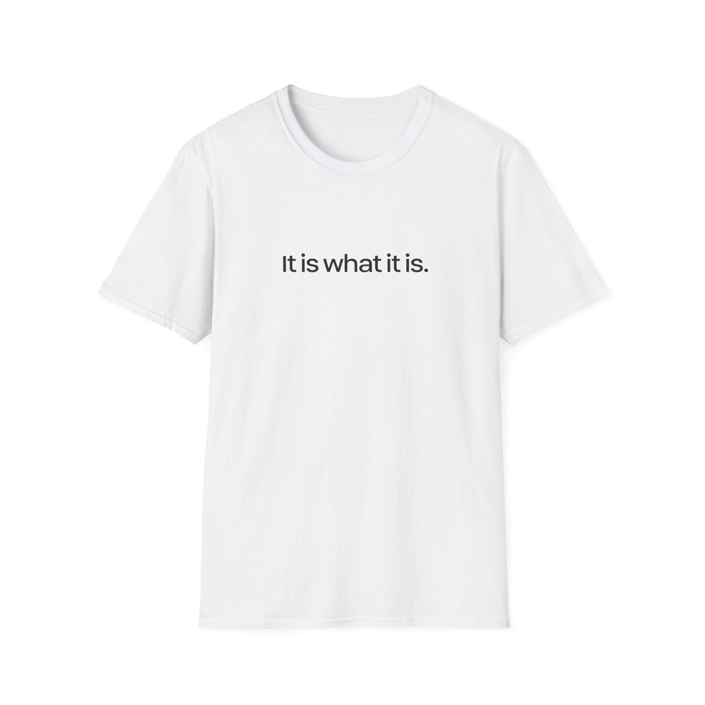 Is what it is || Unisex T-Shirt