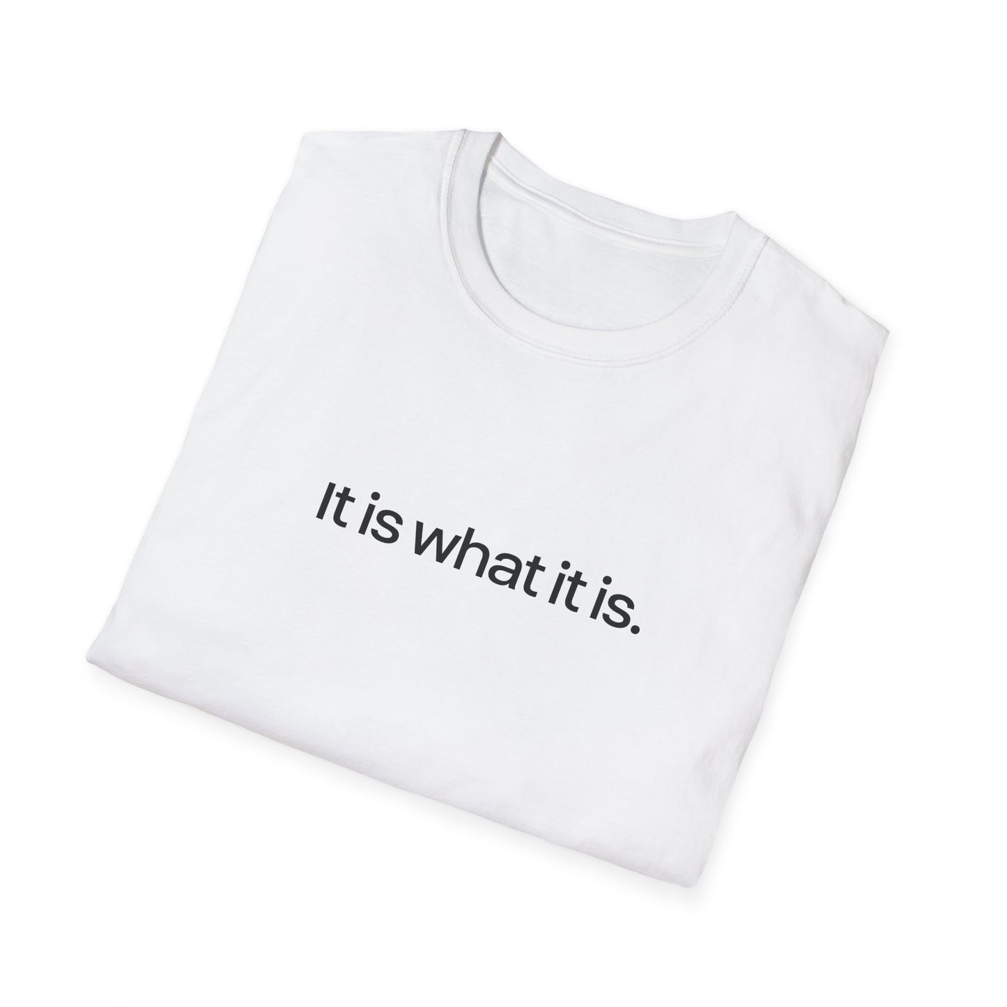 Is what it is || Unisex T-Shirt