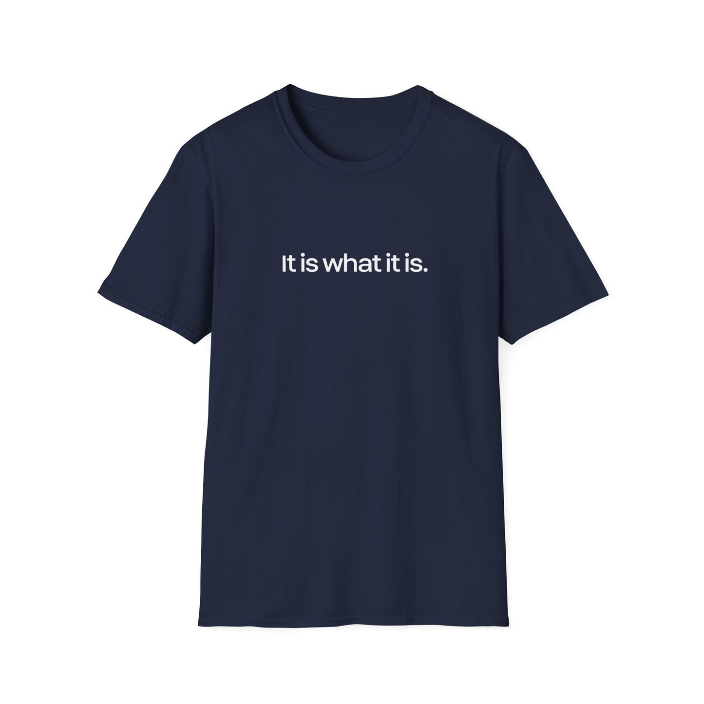 Is what it is || Unisex T-Shirt